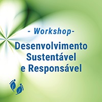 Workshop:Desenvolvimento Sustentável e Responsável