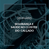 Seminário: Segurança e Saúde no Cluster do Calçado