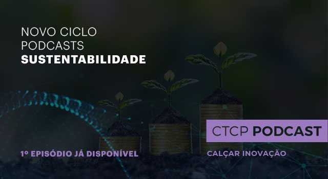 CTCP promove novo ciclo de podcast sobre sustentabilidade 