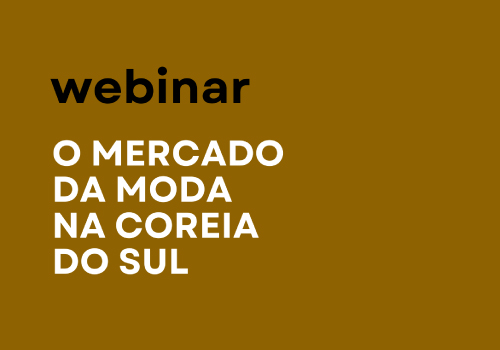 APICCAPS promove webinar 'O Mercado da Moda na Coreia do Sul'