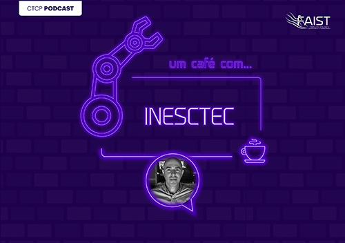 CTCP Podcast: Um café com o INESC TEC