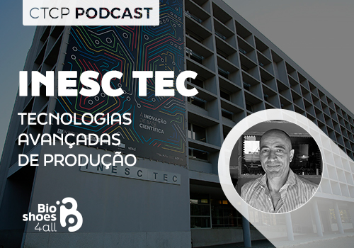 CTCP Podcast: INESC TEC - Tecnologias Avançadas de Produção