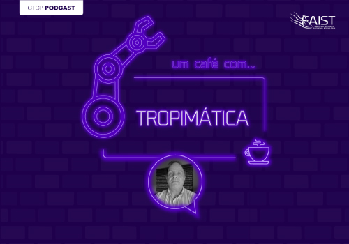 CTCP Podcast: Um café com TROPIMÁTICA