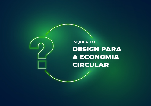 Inquérito: Design para a economia circular 