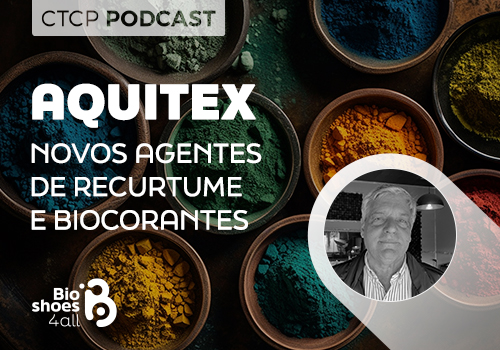 BIOSHOES PODCAST: Aquitex - Novos agentes de recurtume e biocorantes