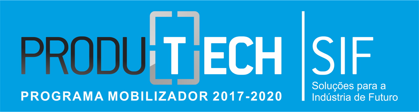 PRODUTECH SIF – SOLUÇÕES PARA A INDÚSTRIA DE FUTURO